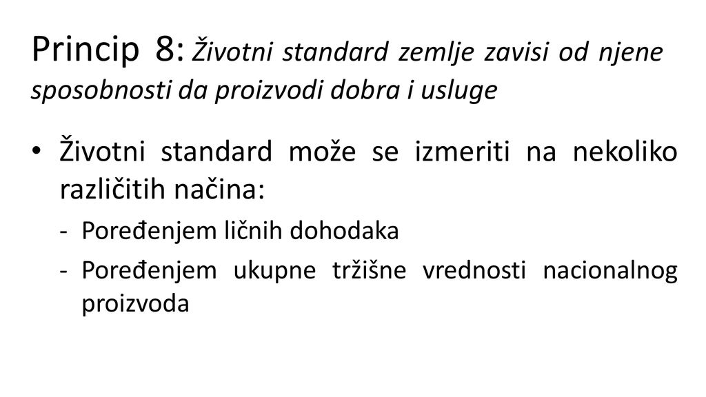 Princip 8: Životni standard zemlje zavisi od njene sposobnosti da proizvodi dobra i usluge