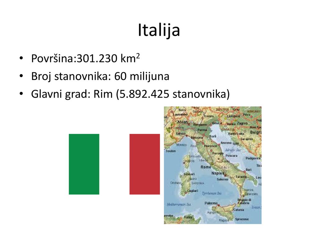 Italija Površina: km2 Broj stanovnika: 60 milijuna
