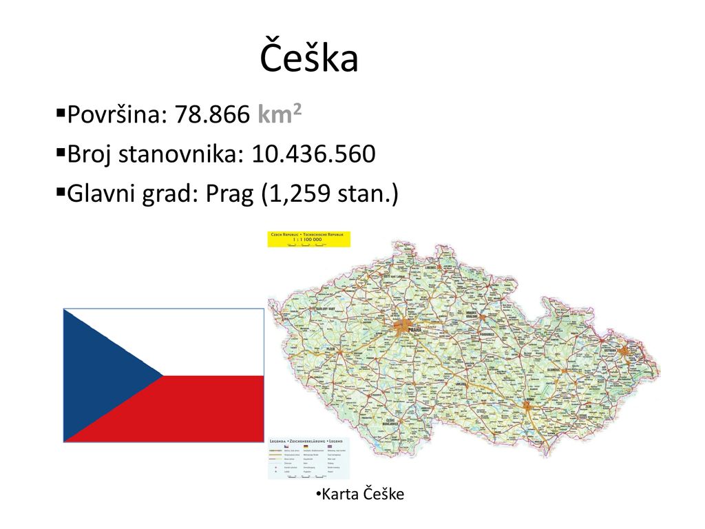Češka Površina: km2 Broj stanovnika: