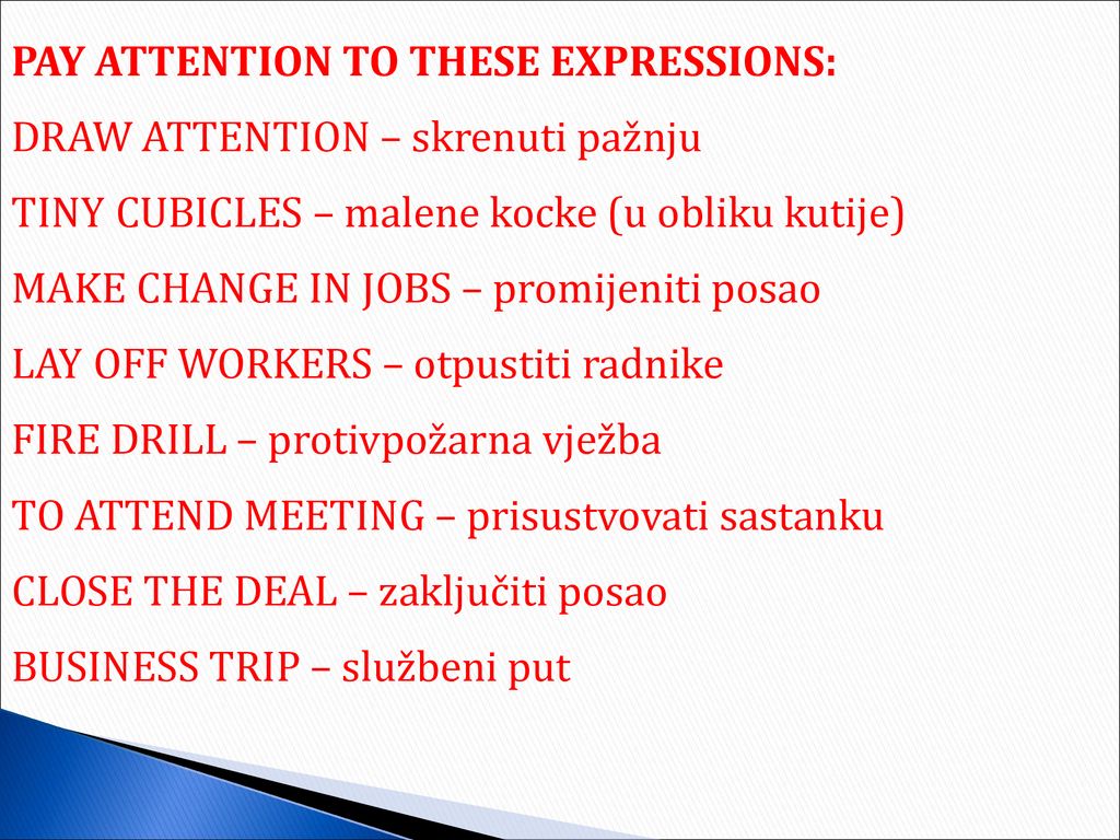 PAY ATTENTION TO THESE EXPRESSIONS: