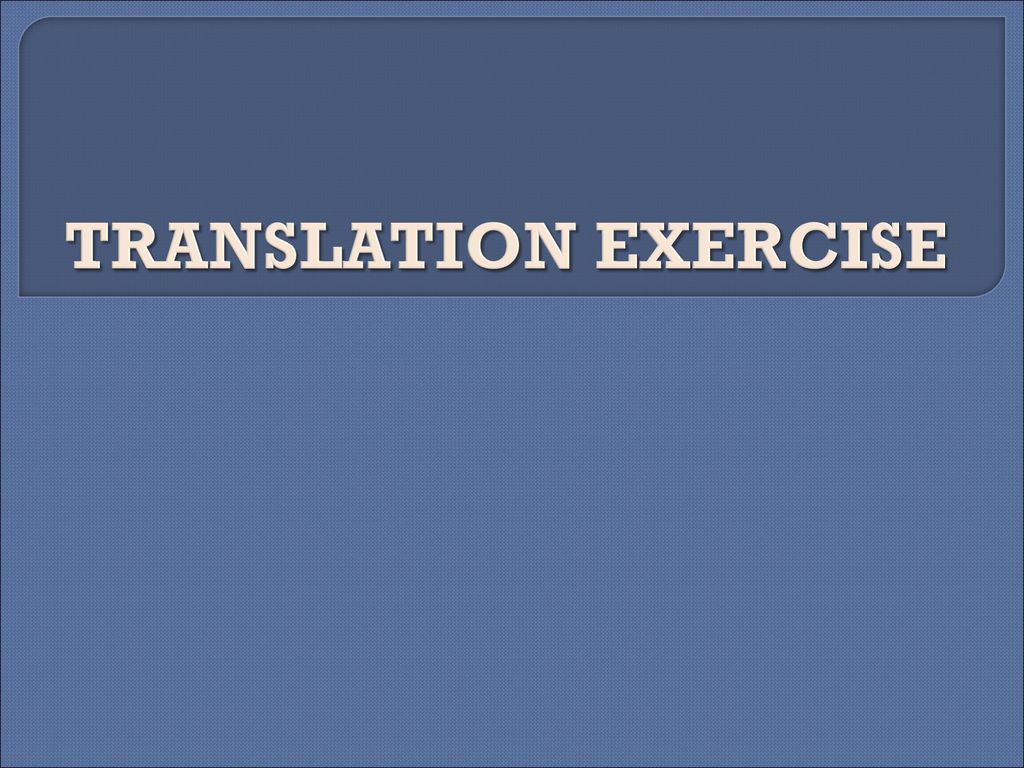 TRANSLATION EXERCISE