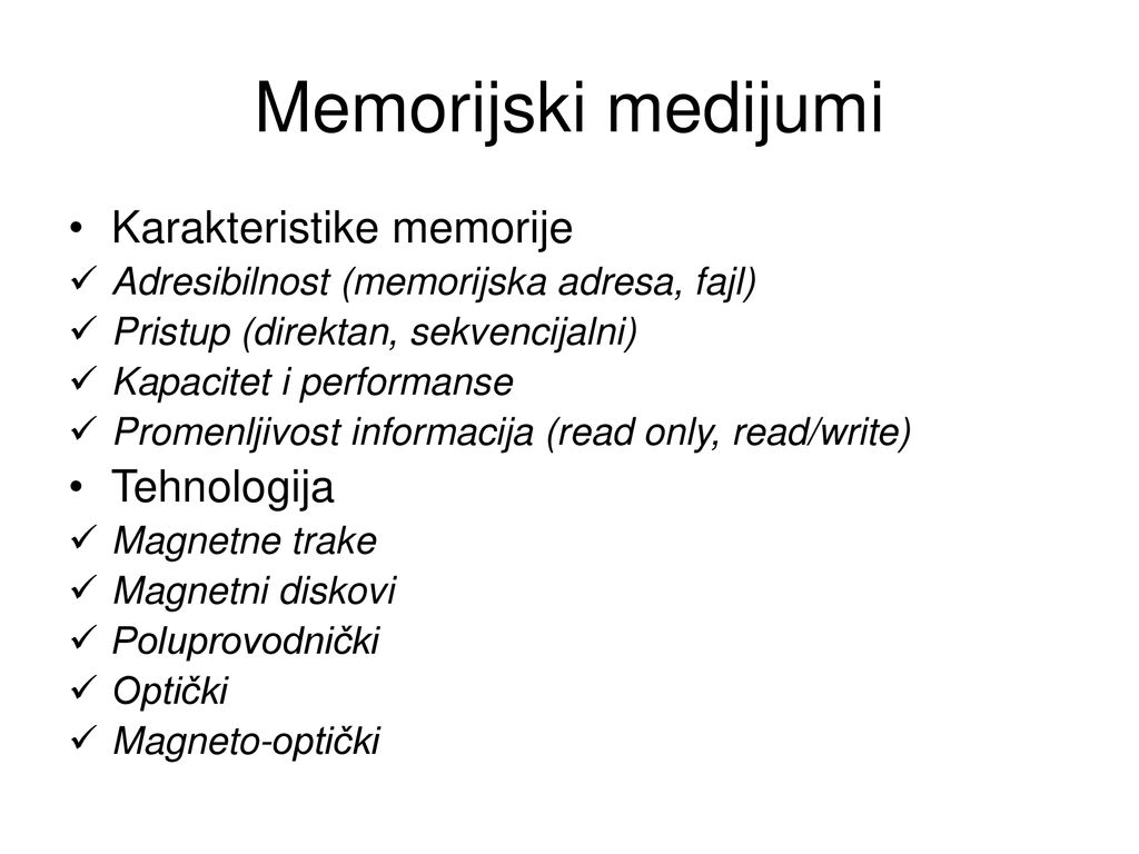 Memorijski medijumi Karakteristike memorije Tehnologija