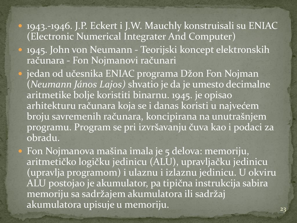 J.P. Eckert i J.W. Mauchly konstruisali su ENIAC (Electronic Numerical Integrater And Computer)