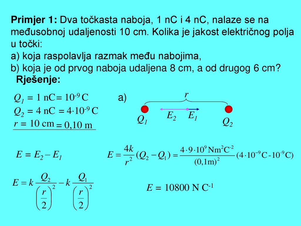 Primjer 1: Dva točkasta naboja, 1 nC i 4 nC, nalaze se na