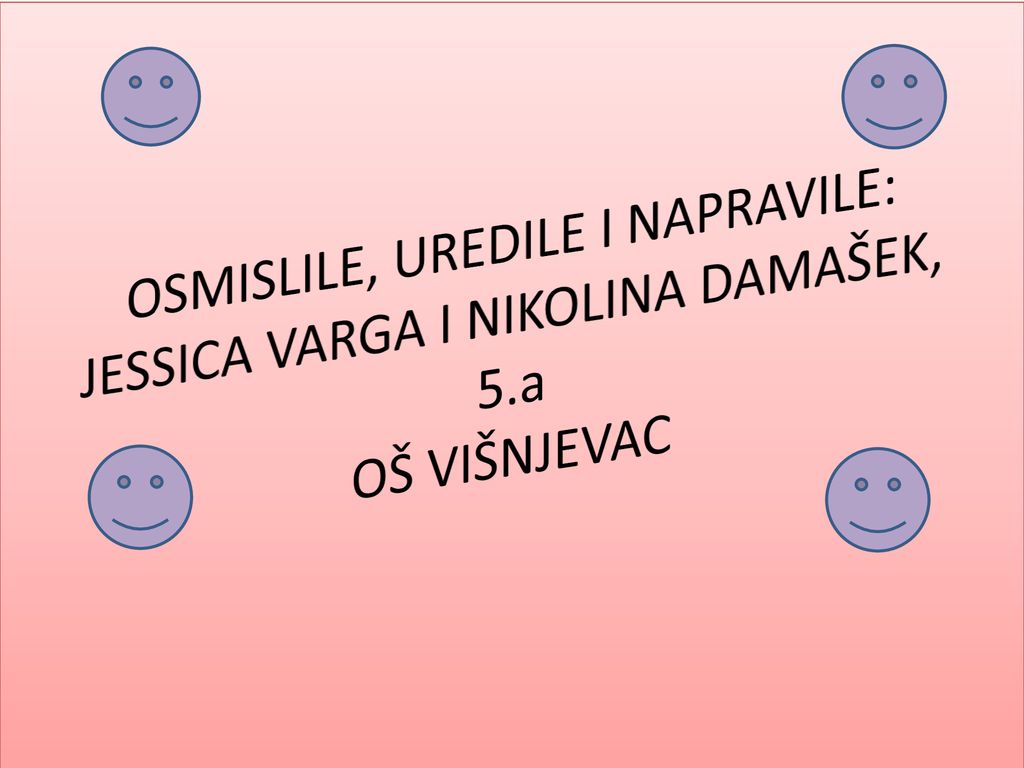 OSMISLILE, UREDILE I NAPRAVILE: JESSICA VARGA I NIKOLINA DAMAŠEK, 5