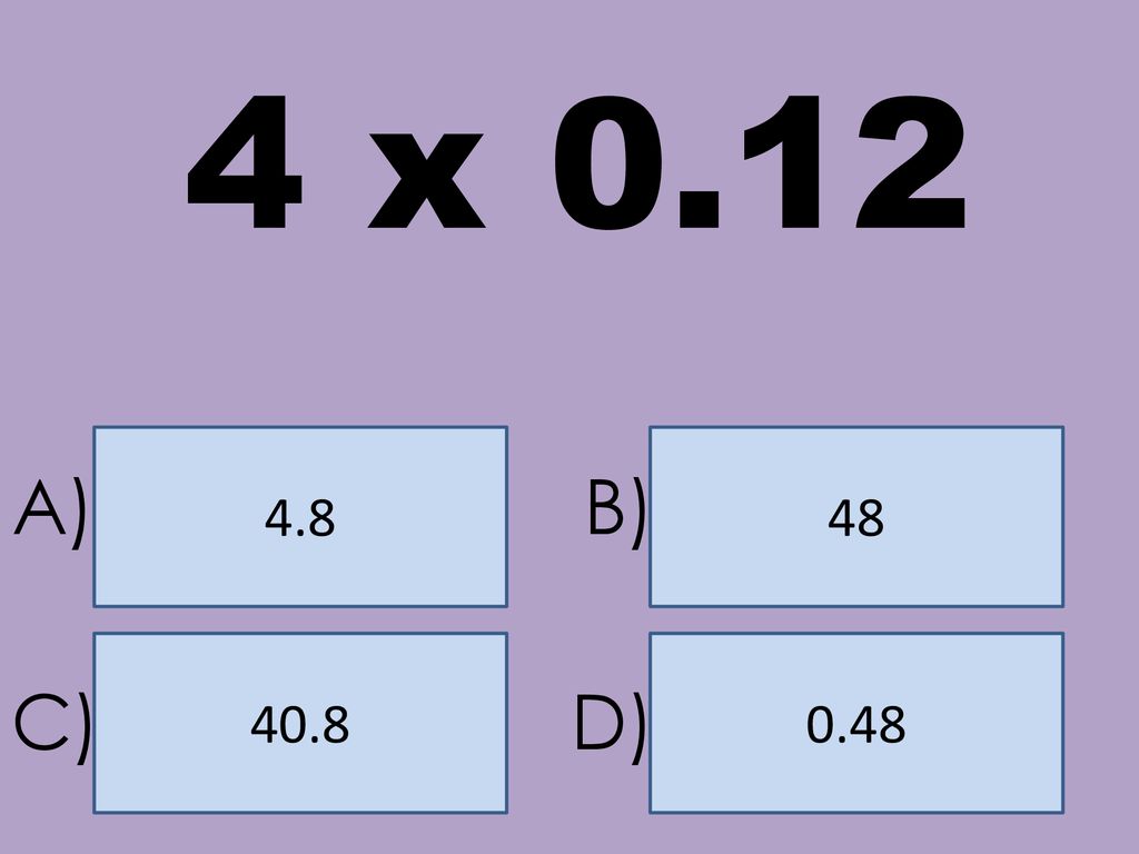 4 x A) B) C) D)
