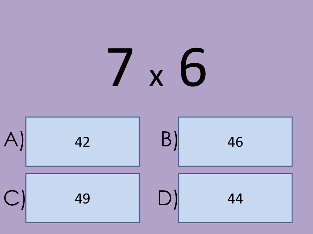 7 x A) B) C) D)