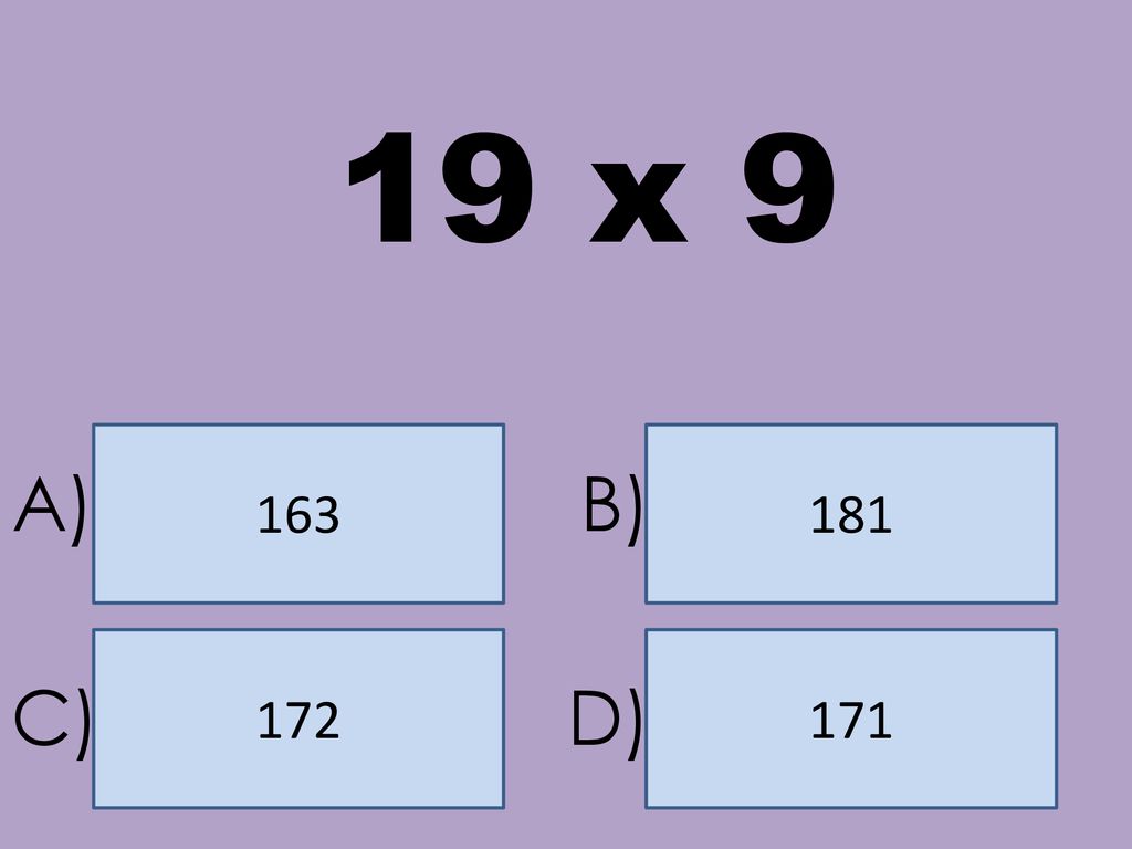 19 x A) B) C) D)
