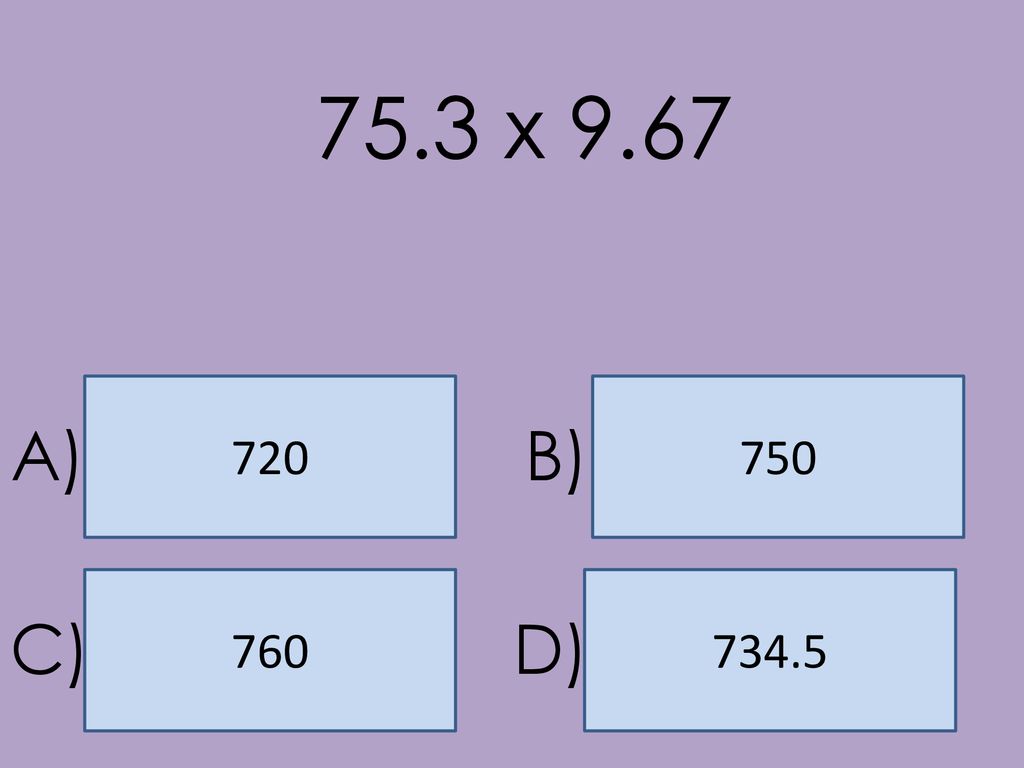 75.3 x A) B) C) D)