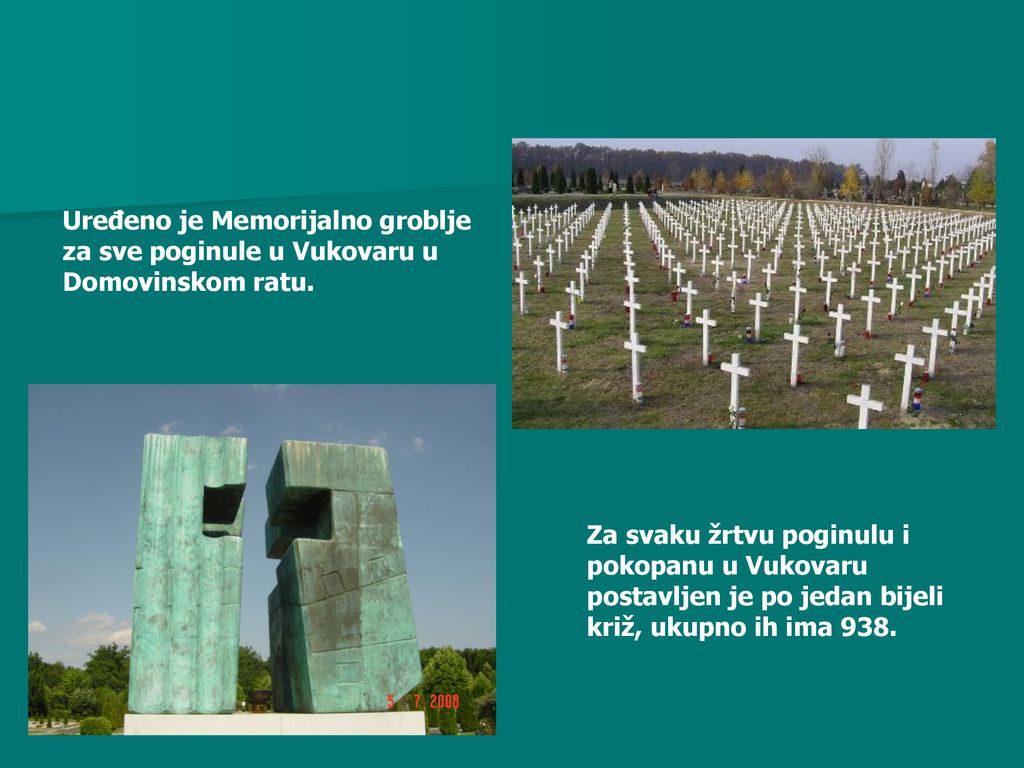 Uređeno je Memorijalno groblje za sve poginule u Vukovaru u Domovinskom ratu.