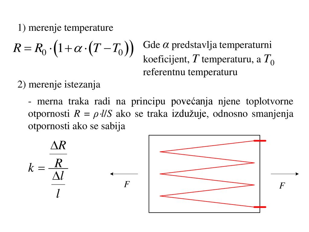 1) merenje temperature Gde α predstavlja temperaturni koeficijent, T temperaturu, a T0 referentnu temperaturu.