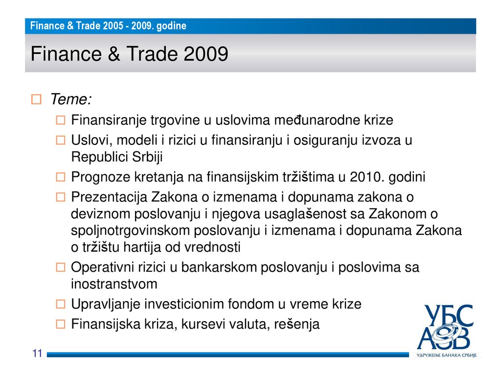 Finance & Trade 2009 Teme: Finansiranje trgovine u uslovima međunarodne krize.
