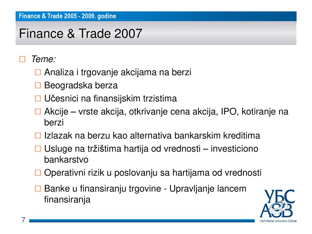 Finance & Trade 2007 Teme: Analiza i trgovanje akcijama na berzi