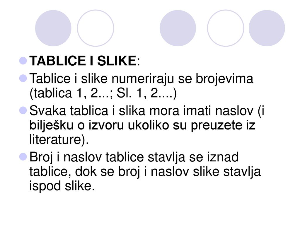 TABLICE I SLIKE: Tablice i slike numeriraju se brojevima (tablica 1, 2...; Sl. 1, 2....)
