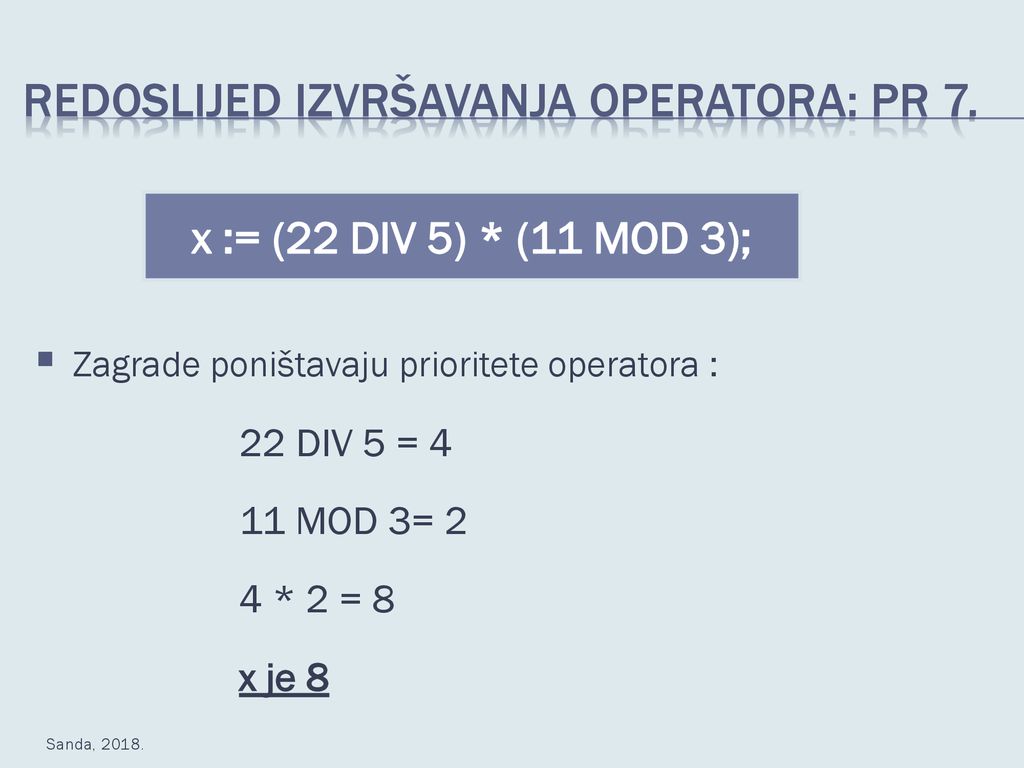 Redoslijed izvršavanja operatora: pr 7.