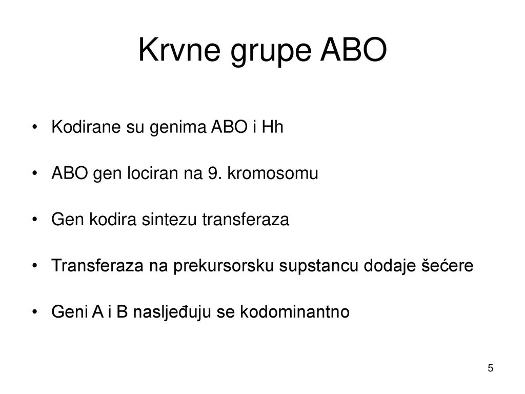 Krvne grupe ABO Kodirane su genima ABO i Hh