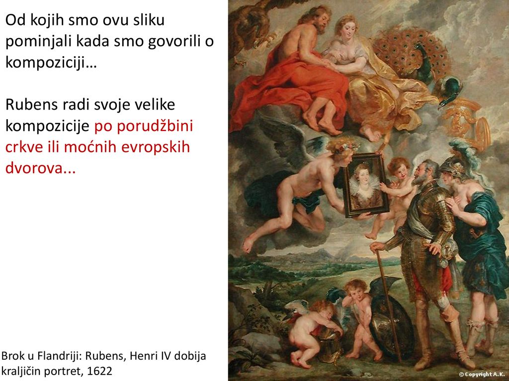 Od kojih smo ovu sliku pominjali kada smo govorili o kompoziciji… Rubens radi svoje velike kompozicije po porudžbini crkve ili moćnih evropskih dvorova...