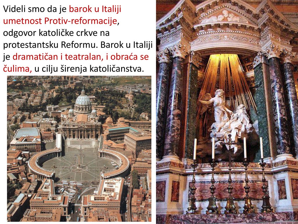 Videli smo da je barok u Italiji umetnost Protiv-reformacije, odgovor katoličke crkve na protestantsku Reformu.