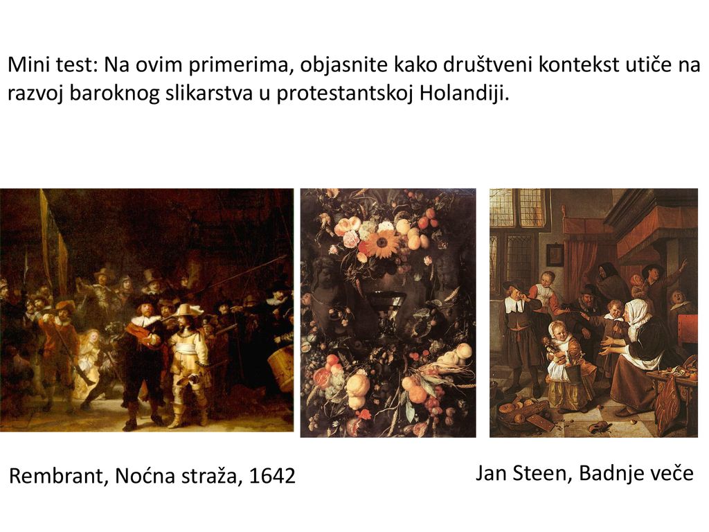 Mini test: Na ovim primerima, objasnite kako društveni kontekst utiče na razvoj baroknog slikarstva u protestantskoj Holandiji.