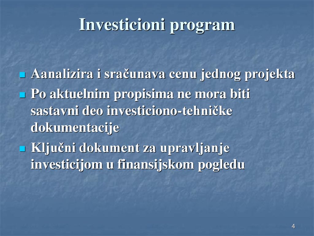 Investicioni program Aanalizira i sračunava cenu jednog projekta