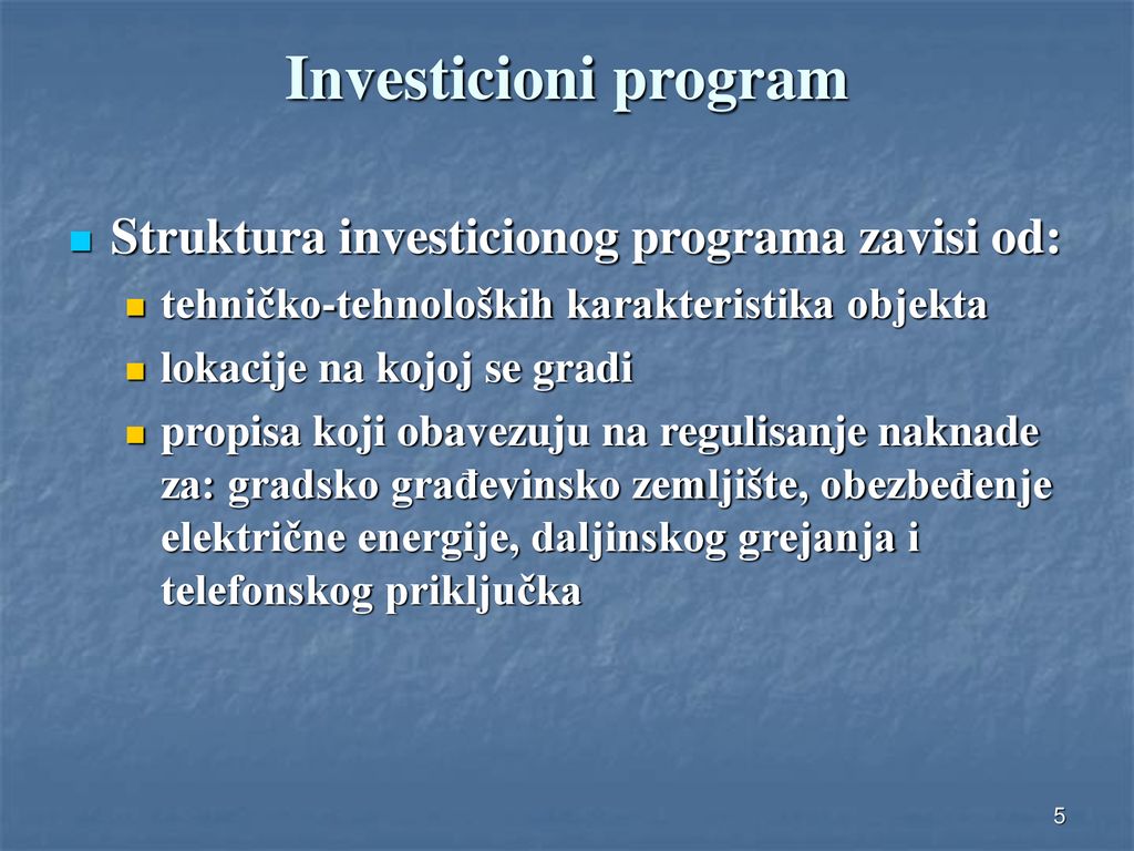 Investicioni program Struktura investicionog programa zavisi od: