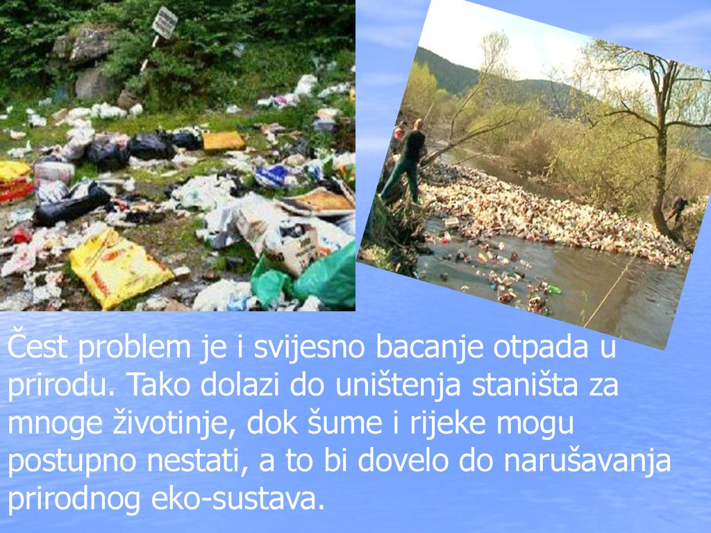 Čest problem je i svijesno bacanje otpada u prirodu