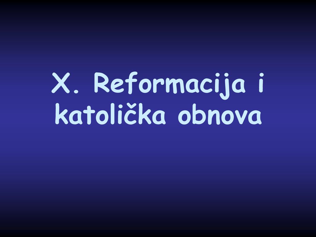 X. Reformacija i katolička obnova