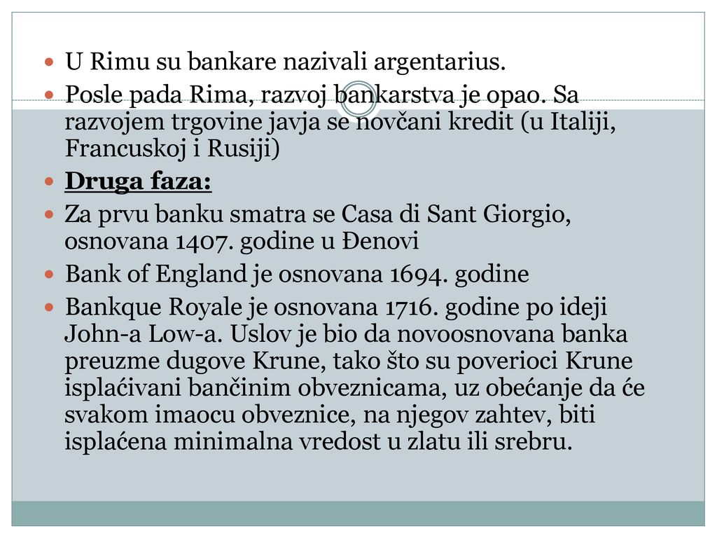 U Rimu su bankare nazivali argentarius.