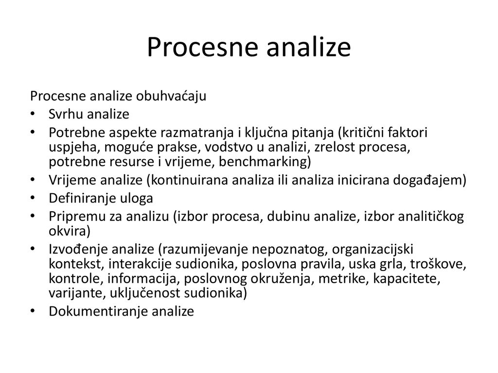Procesne analize Procesne analize obuhvaćaju Svrhu analize