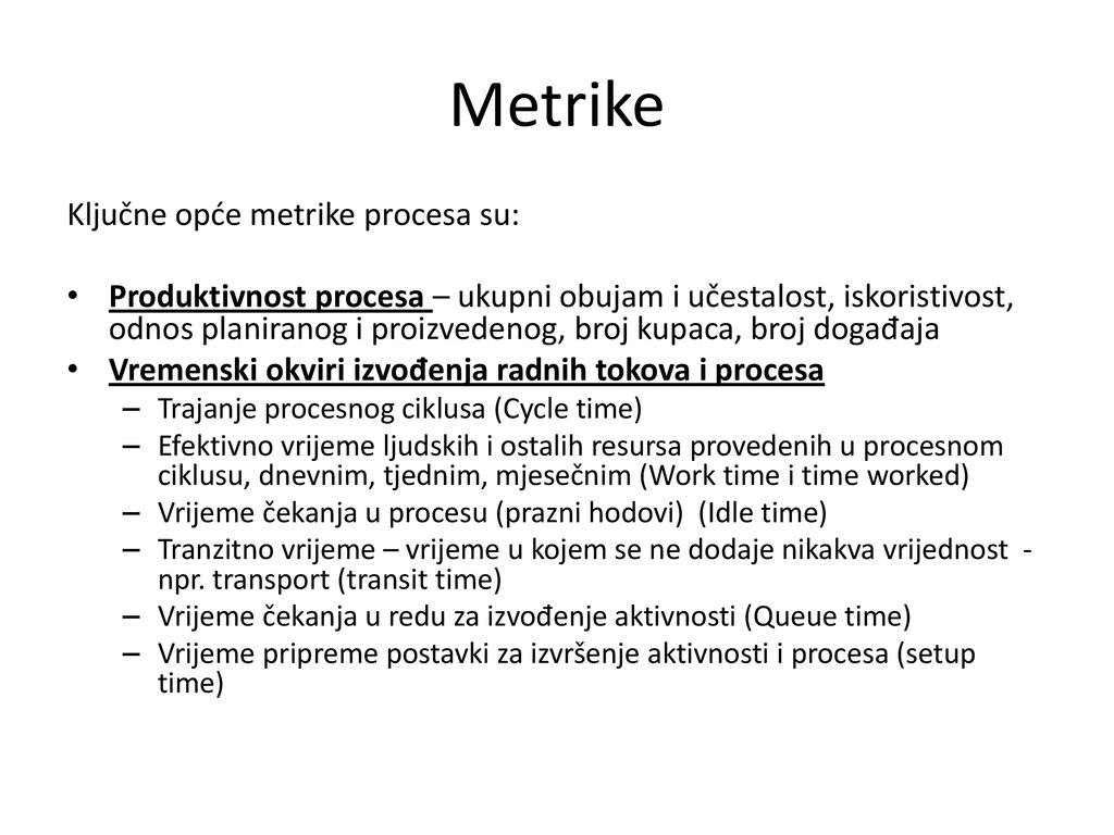Metrike Ključne opće metrike procesa su: