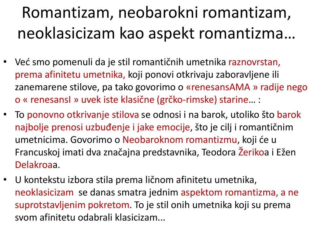 Romantizam, neobarokni romantizam, neoklasicizam kao aspekt romantizma…