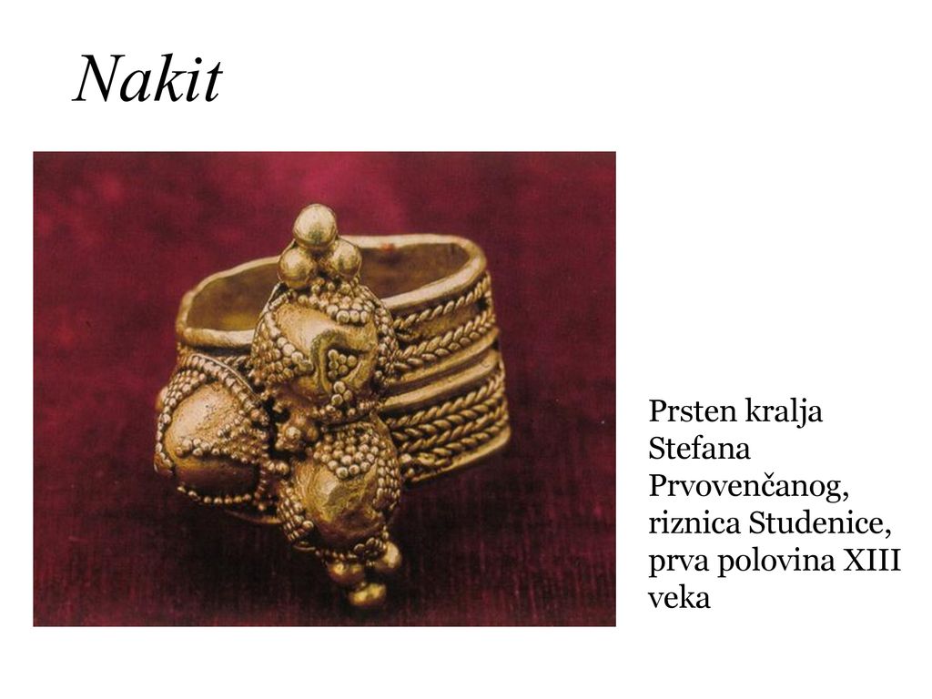 Nakit Prsten kralja Stefana Prvovenčanog, riznica Studenice, prva polovina XIII veka