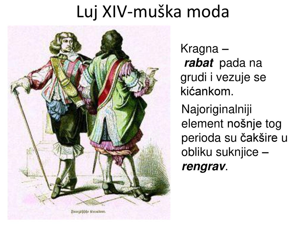 Luj XIV-muška moda Kragna – rabat pada na grudi i vezuje se kićankom.